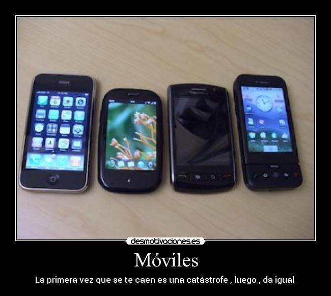 Móviles - La primera vez que se te caen es una catástrofe , luego , da igual