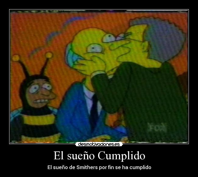 El sueño Cumplido - El sueño de Smithers por fin se ha cumplido