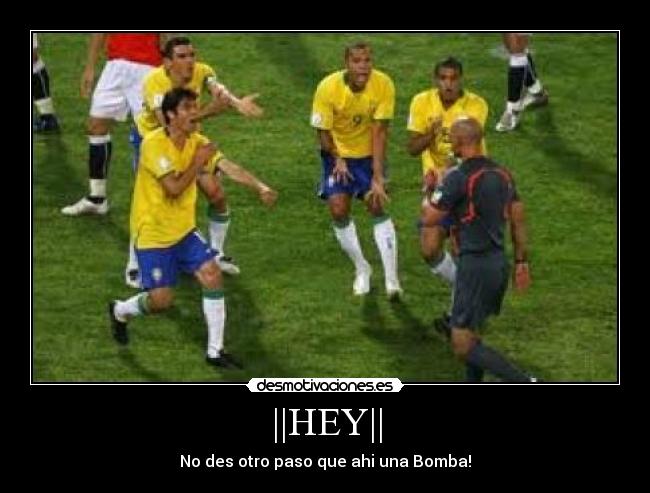 ||HEY|| - No des otro paso que ahi una Bomba!