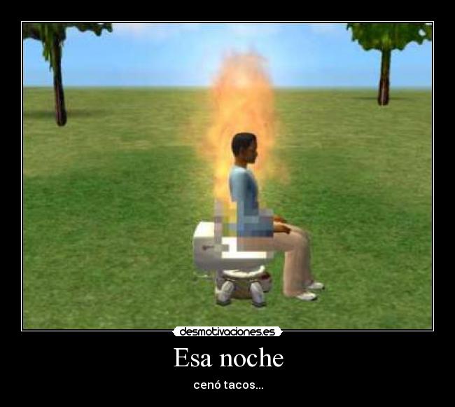 Esa noche - cenó tacos...