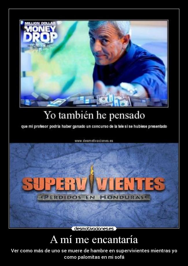 A mí me encantaría -