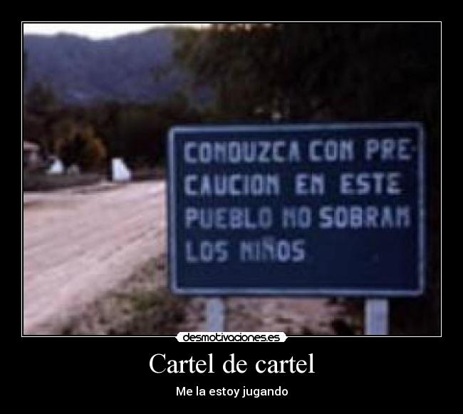 carteles cartel sobra ninos desmotivaciones