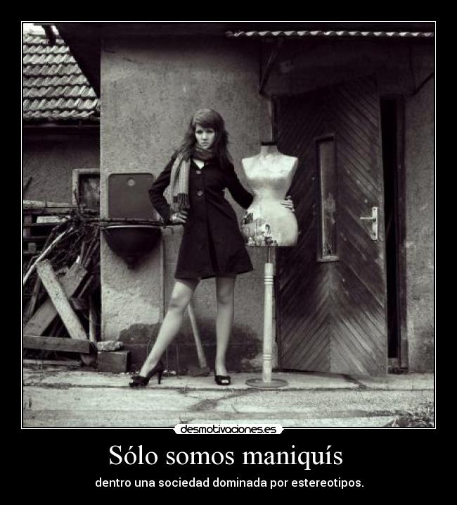 Sólo somos maniquís  - 