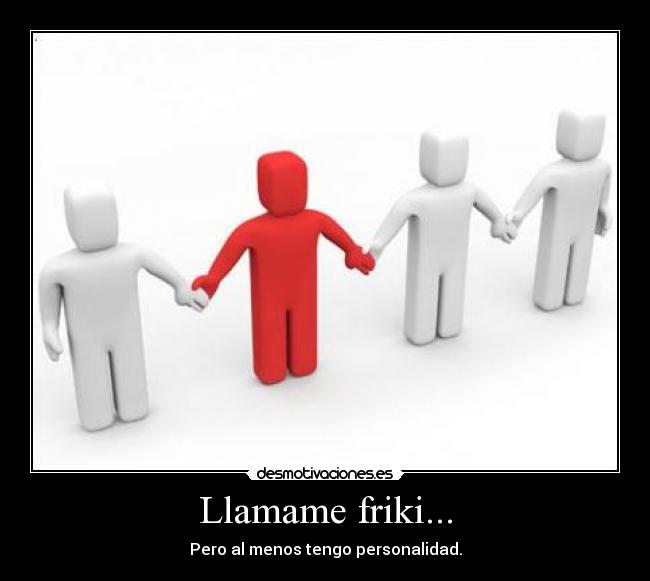 Llamame friki... -