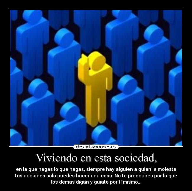 Viviendo en esta sociedad, -