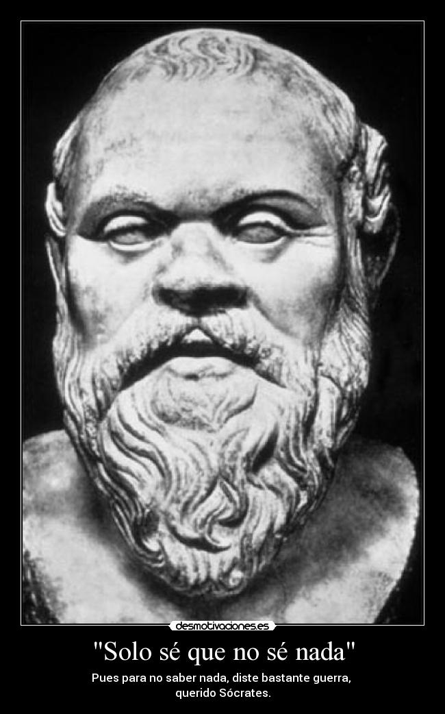 Solo sé que no sé nada -
