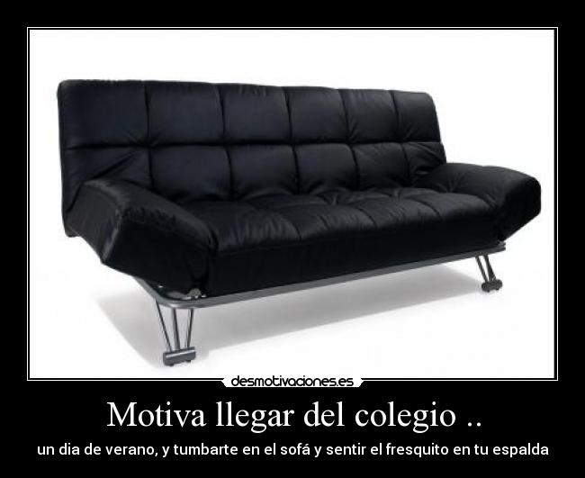 Motiva llegar del colegio .. -