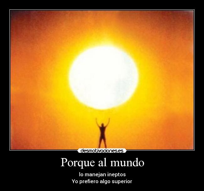 carteles mundo sol desmotivaciones