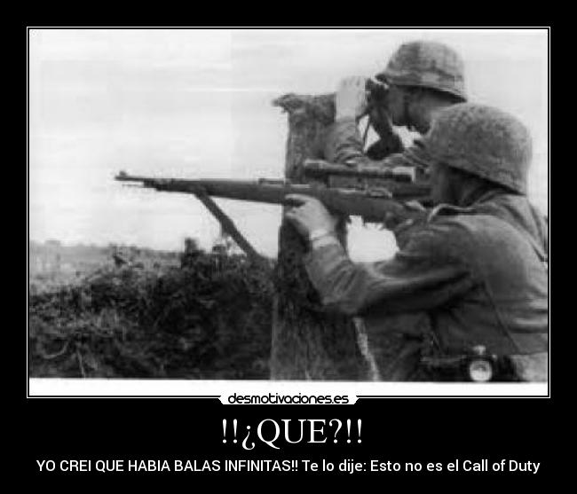 !!¿QUE?!! - YO CREI QUE HABIA BALAS INFINITAS!! Te lo dije: Esto no es el Call of Duty