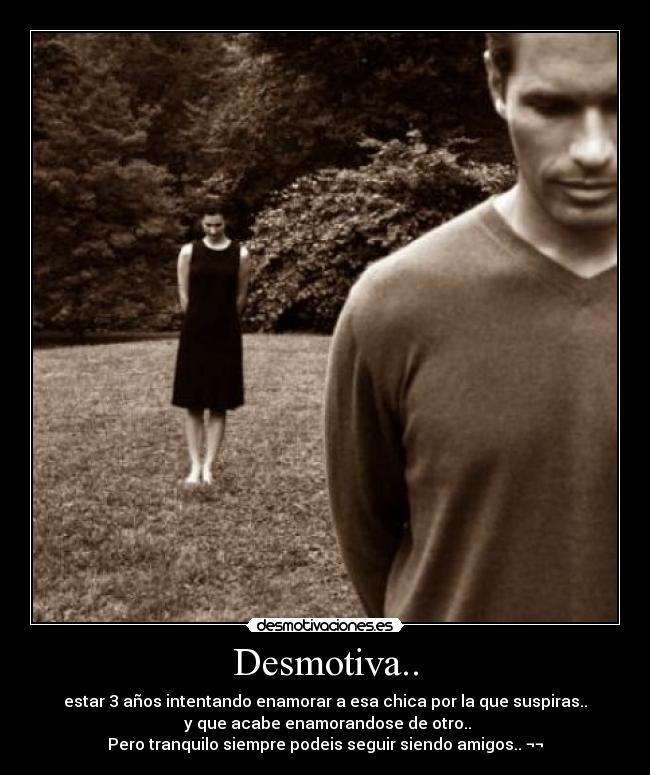 Desmotiva.. -