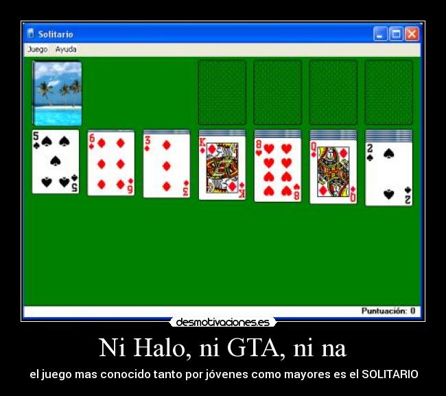 Ni Halo, ni GTA, ni na - el juego mas conocido tanto por jóvenes como mayores es el SOLITARIO