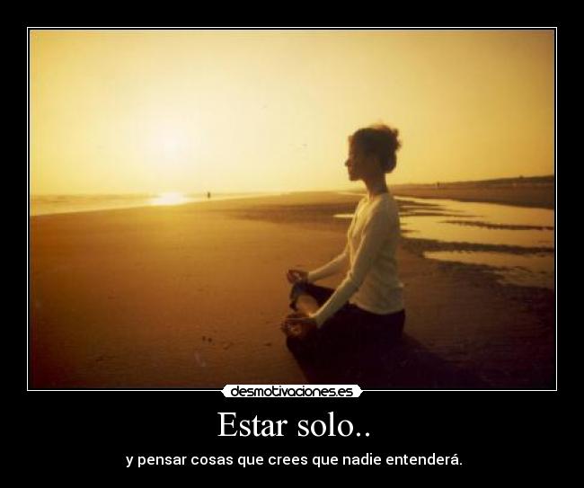 Estar solo.. - 