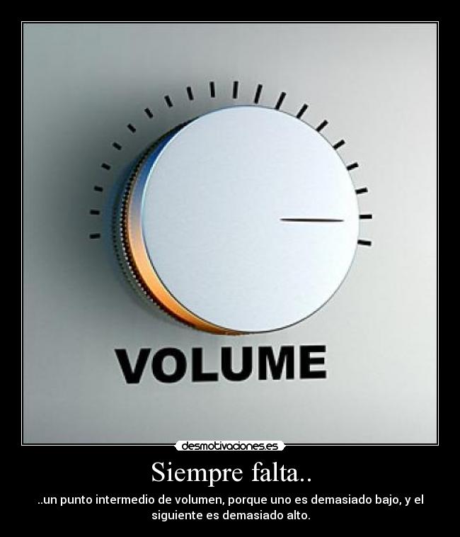Siempre falta.. - 