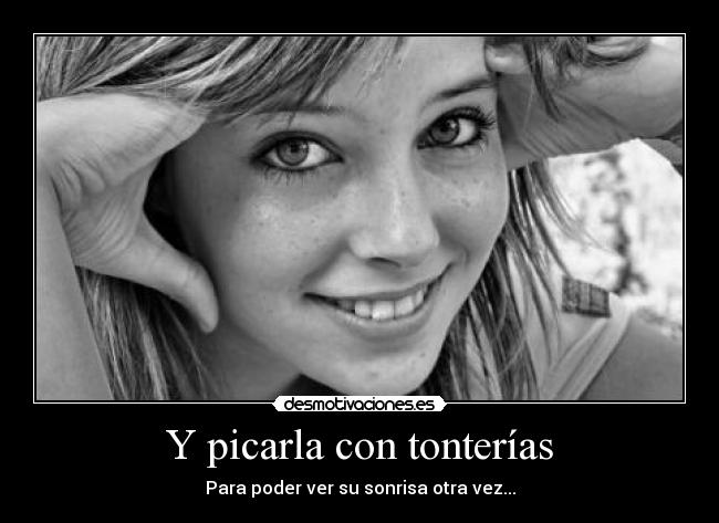 Y picarla con tonterías - 