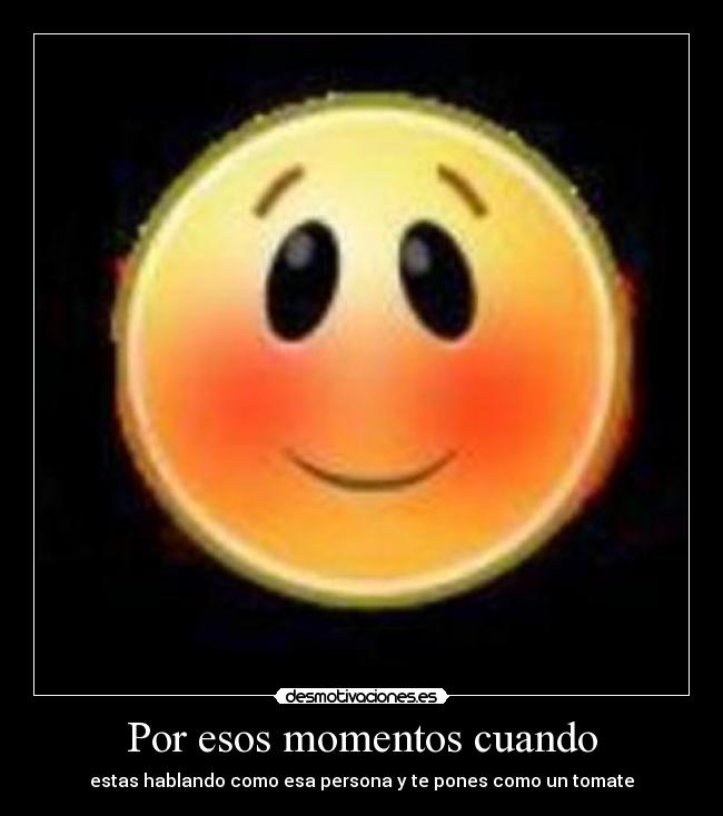 Por esos momentos cuando - 