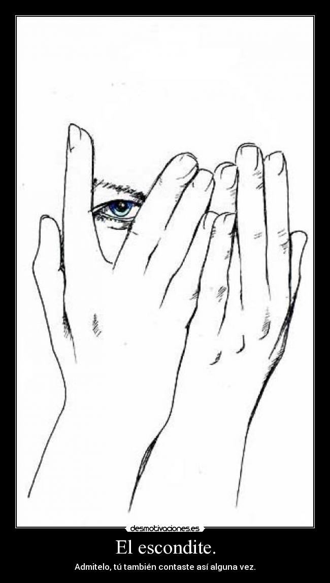 El escondite. -