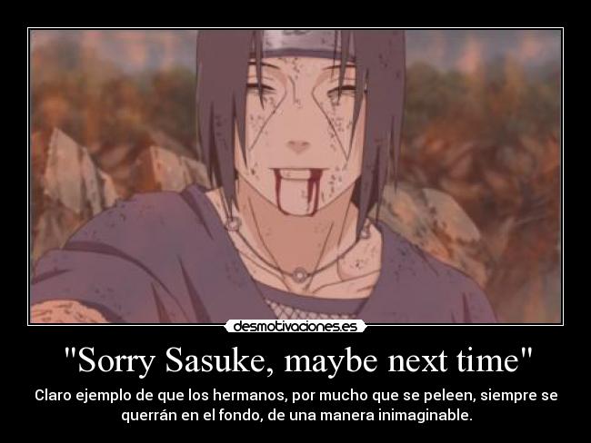 Sorry Sasuke, maybe next time - 