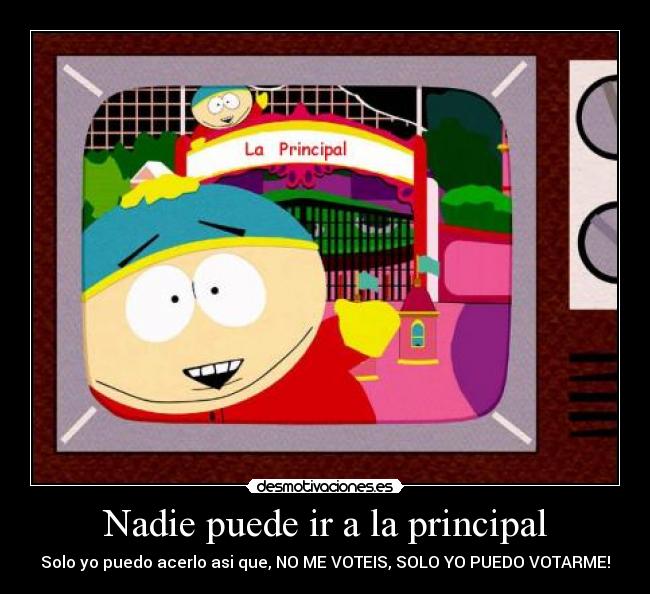 Nadie puede ir a la principal - Solo yo puedo acerlo asi que, NO ME VOTEIS, SOLO YO PUEDO VOTARME!