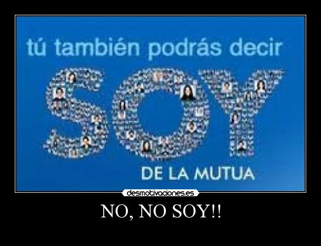 NO, NO SOY!! -