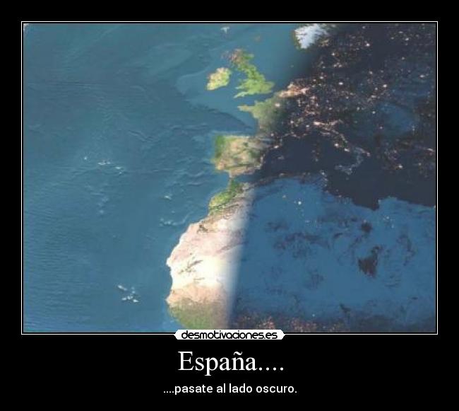 España.... - ....pasate al lado oscuro.
