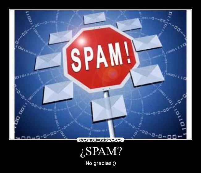 ¿SPAM? - 