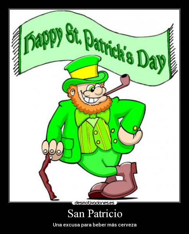 carteles san patricio irlanda cerveza beber excusa desmotivaciones