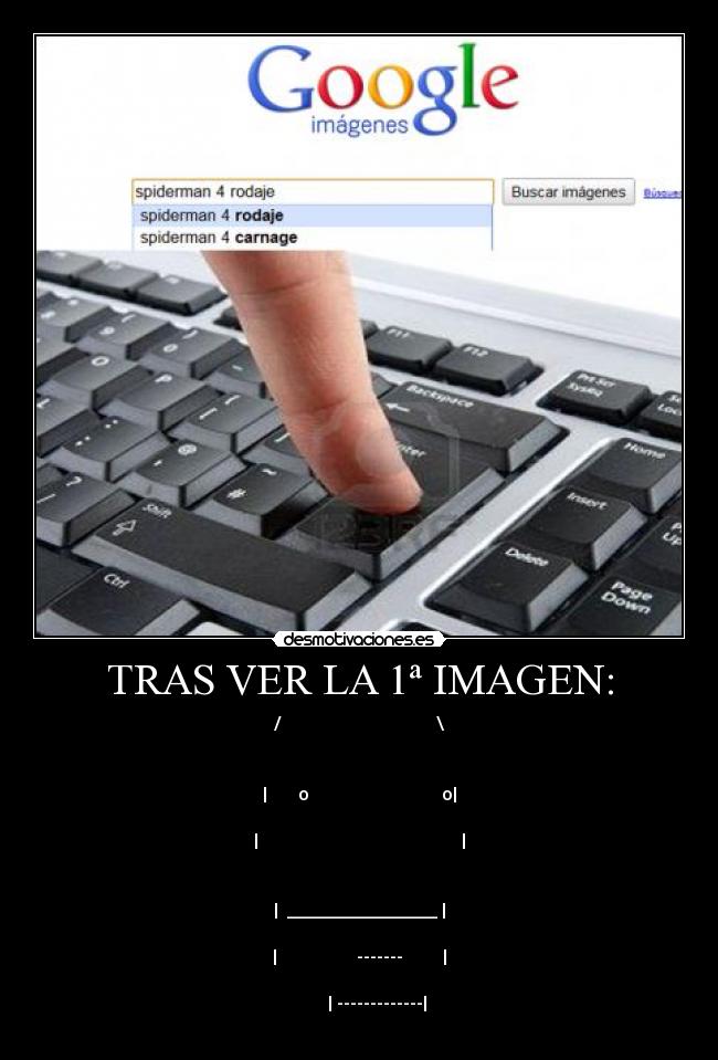 TRAS VER LA 1ª IMAGEN: - /                                   \


|       o                              o|

|                                              |


|  _________________ |

|                  -------         |

        | -------------|
