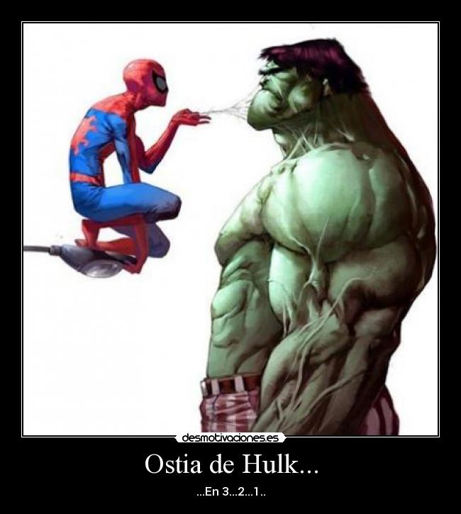 Ostia de Hulk... -