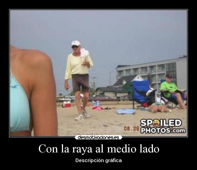 Con la raya al medio lado -