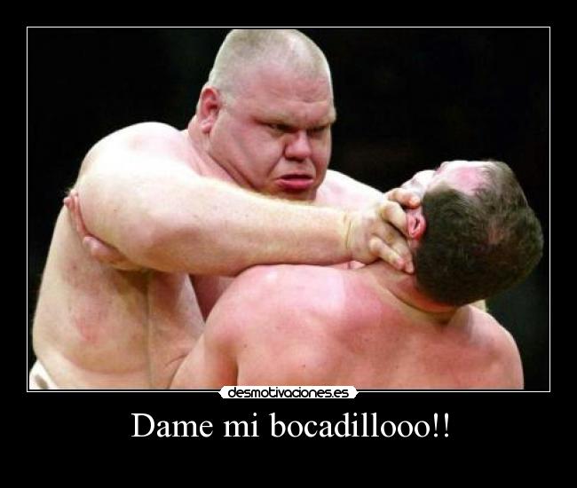 Dame mi bocadillooo!! - 