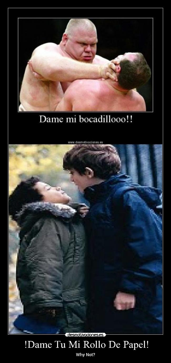 !Dame Tu Mi Rollo De Papel! -