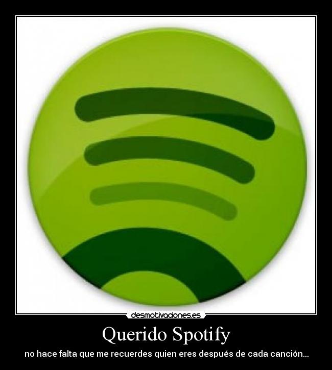 Querido Spotify -