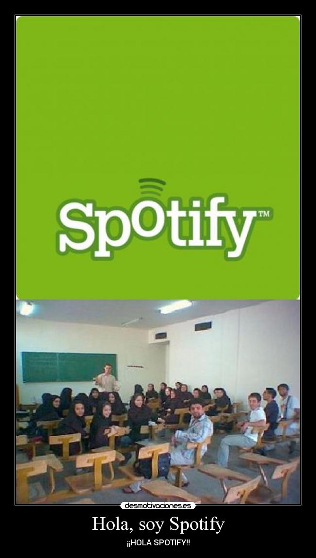 Hola, soy Spotify - ¡¡HOLA SPOTIFY!!