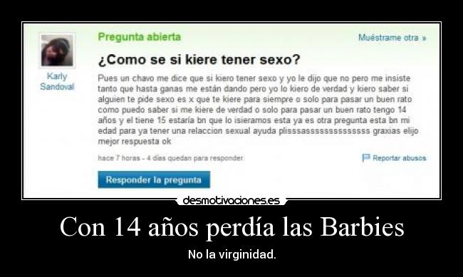Con 14 años perdía las Barbies -