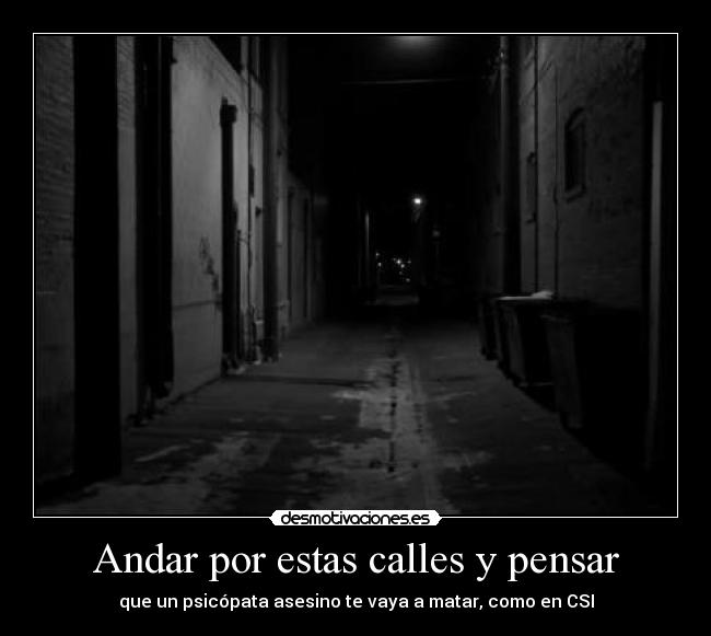 Andar por estas calles y pensar - 
