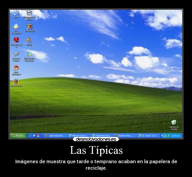 Las Típicas - Imágenes de muestra que tarde o temprano acaban en la papelera de reciclaje.