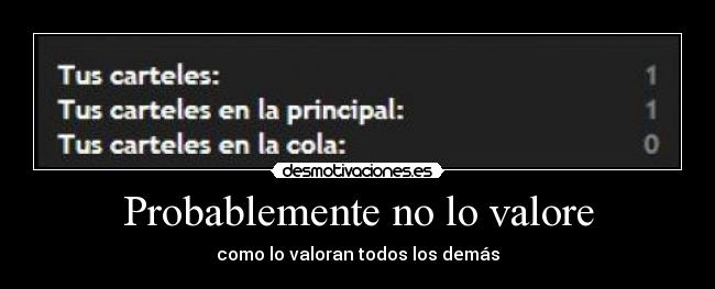 Probablemente no lo valore - como lo valoran todos los demás