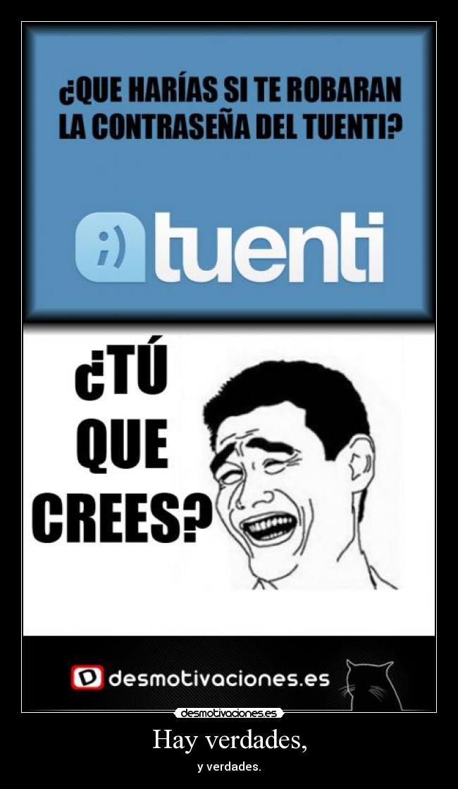 Hay verdades, - y verdades.