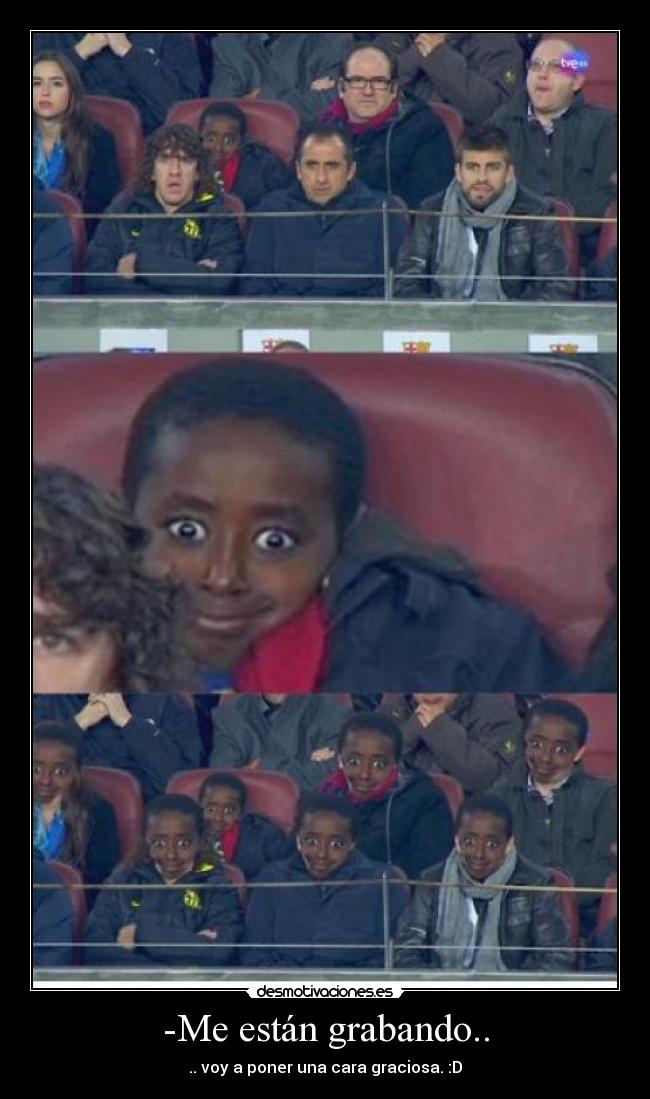 -Me están grabando.. -