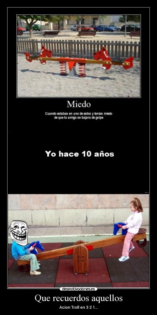 Que recuerdos aquellos -