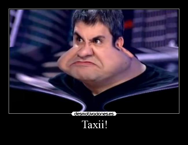 carteles taxi tonterias las justas efectacos lol desmotivaciones