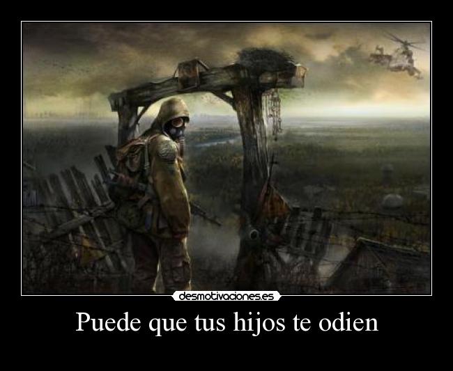 Puede que tus hijos te odien -