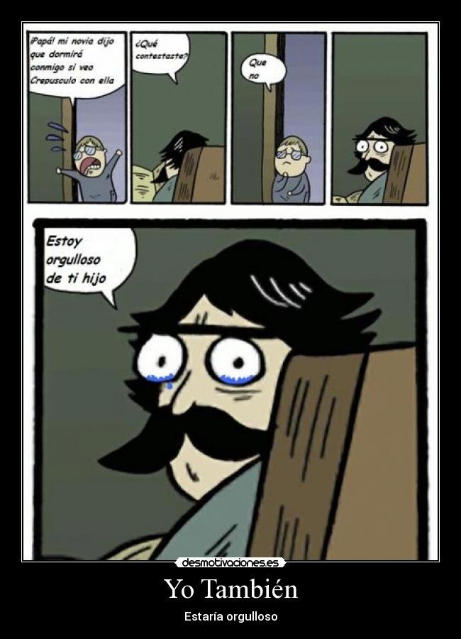 Yo También - Estaría orgulloso