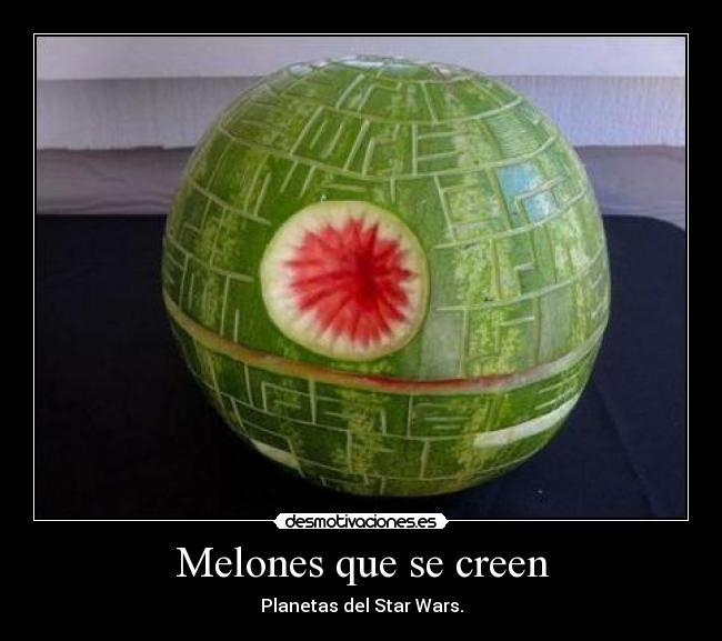 Melones que se creen -