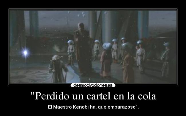 carteles star wars frase reconocida yoda hacia obi wan kenobi pierde cartel cola mismo desmotivaciones