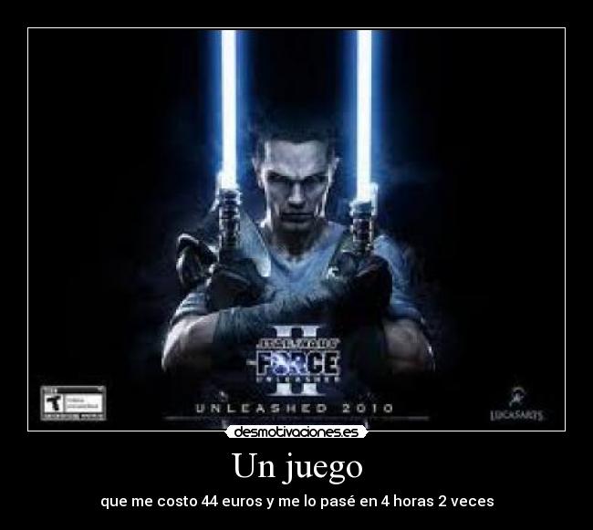 Un juego - que me costo 44 euros y me lo pasé en 4 horas 2 veces