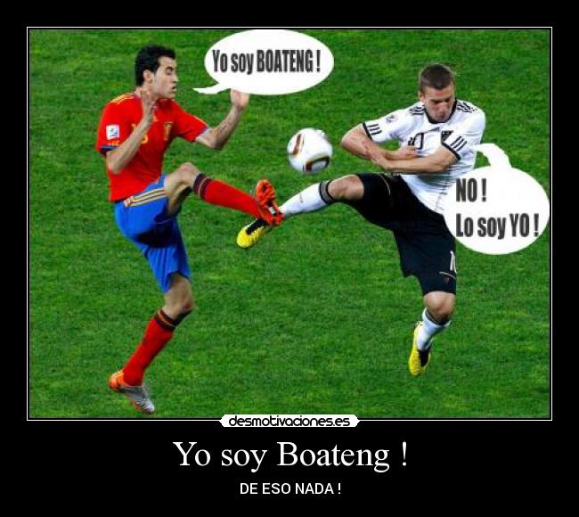 Yo soy Boateng ! - DE ESO NADA !