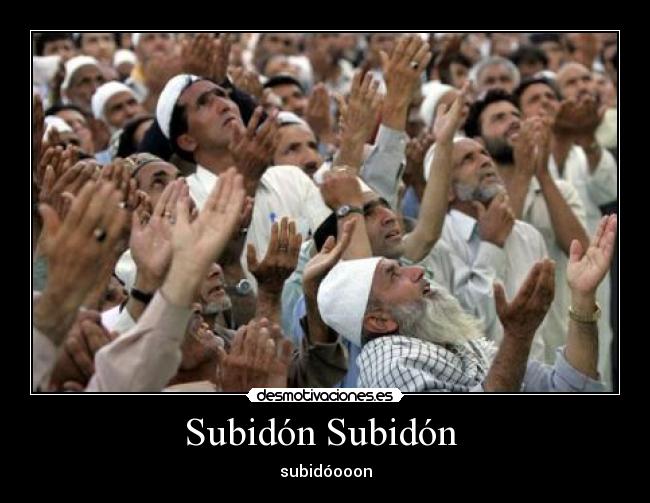 Subidón Subidón  - subidóooon