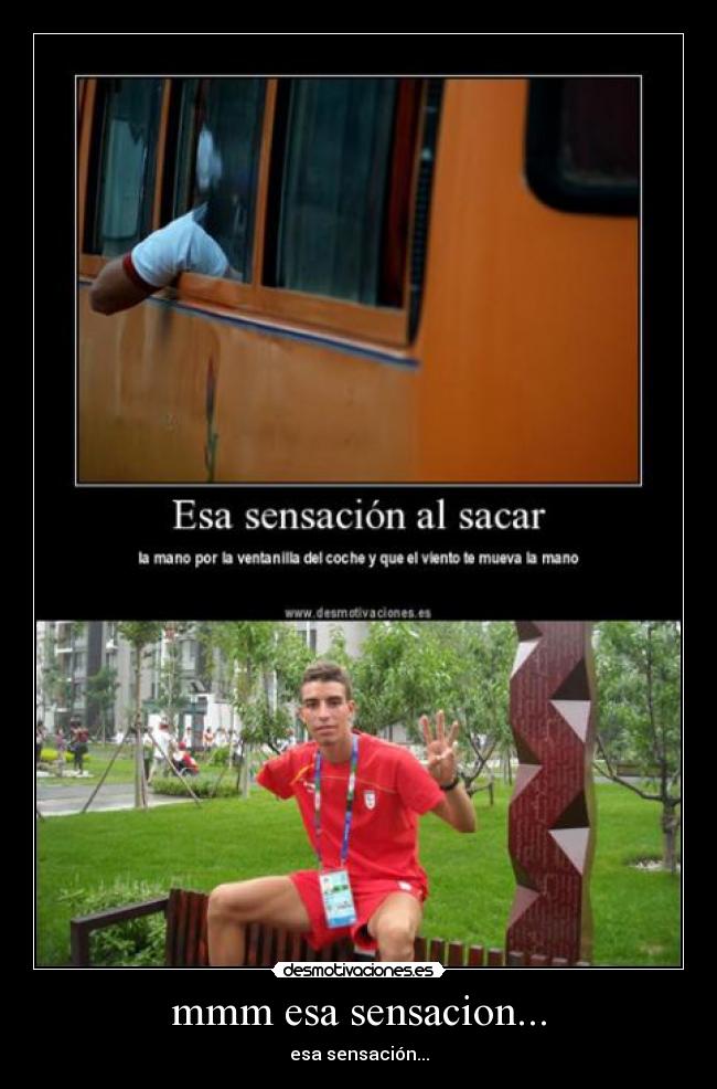 mmm esa sensacion... - esa sensación...