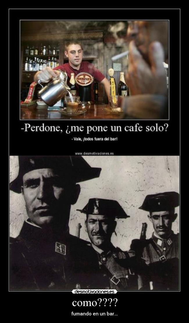 como???? - fumando en un bar...